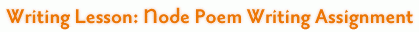 Writing Lesson: Node Poem Writing Assignment