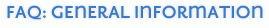 FAQ: GENERAL INFORMATION