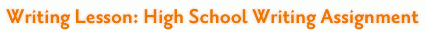 Writing Lesson: High School Writing Assignment